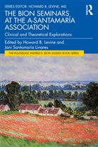 Howard (New York University Levine, Howard Levine, Jani Santamaría Linares - Bion Seminars At the A-Santamaria Association