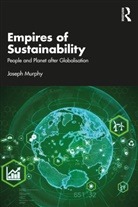 Joseph Murphy, Joseph (Independent Scholar Murphy - Empires of Sustainability