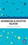 Tianen Wang, Tianen Wang Wang, Xi Wang, Wang Xi - Information As Receptive Relation
