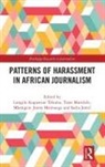 Lungile Augustine Matsilele Tshuma, Tshuma Lungile Augustine, Sadia Jamil, Trust Matsilele, Mbongeni Jonny Msimanga, Lungile Augustine Tshuma - Patterns of Harassment in African Journalism