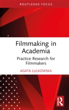 Agata Lulkowska - Filmmaking in Academia