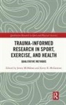 Jenny (University of Tasmania Mcmahon, Kerry R. McGannon, McGannon Kerry R., Jenny McMahon - Trauma-Informed Research in Sport, Exercise, and Health