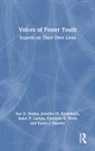 Sue D. Hobbs, Sue Krebsbach D. Hobbs, Sue D. Hobbs, Sue D. Krebsbach Hobbs, Jennifer M. Krebsbach, Rakel Larsen... - Voices of Foster Youth