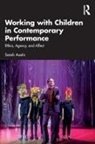 Sarah Austin, Sarah (Victorian College of the Arts Austin - Working With Children in Contemporary Performance