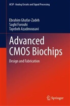 Azadmousavi, Tayebeh Azadmousavi, Saghi Forouhi, Ebrahim Ghafar-Zadeh - Advanced CMOS Biochips