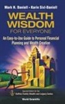 Mark Haynes Daniell, Karin Sixl-Daniell, Mark H Daniell &amp; Karin Sixl-Daniell, Mark Haynes Daniell, Karin Sixl-daniell - Wealth Wisdom For Everyone: An Easy-to-use Guide To Personal Financial Planning And Wealth Creation