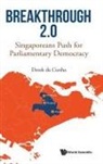 Derek Da Cunha, Cunha Derek Da, Derek Da Cunha - Breakthrough 2.0: Singaporeans Push For Parliamentary Democracy