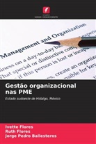 Jorge Pedro Ballesteros, Ivette Flores, Ruth Flores - Gestão organizacional nas PME