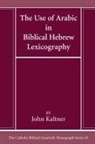 John Kaltner - The Use of Arabic in Hebrew Biblical Lexicography
