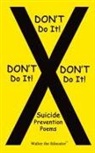 Walter the Educator - DON'T Do It! DON'T Do It! DON'T Do It!