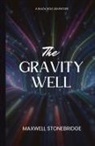 Maxwell Stonebridge - The Gravity Well