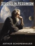 Arthur Schopenhauer - Studies In Pessimism