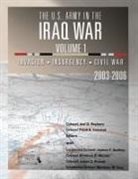 Joel D. Rayburn COL, Frank K. Sobchak COL - The U.S. Army in the Iraq War - Volume 1