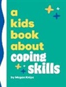 Megan Knipe - A Kids Book About Coping Skills
