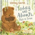 Holley Gerth - Today and Always, This Is True