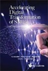 Benjamin Lee, Clarence Goh, Yuanto Kusnadi Benjamin L Clarence Goh, Gary S C Pan, Clarence Goh, Yuanto Kusnadi... - Accelerating Digital Transformation Of Smes