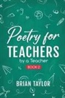 Brian Taylor - Poetry for Teachers
