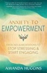 Amanda Huggins - Anxiety to Empowerment