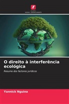 Yannick Nguina - O direito à interferência ecológica
