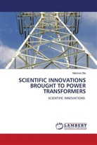 Mehmet Zile - SCIENTIFIC INNOVATIONS BROUGHT TO POWER TRANSFORMERS