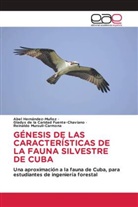 Gladys de la Caridad Fuente-Chaviano, Abel Hernández-Muñoz, Reinaldo Mursulí-Carmona - GÉNESIS DE LAS CARACTERÍSTICAS DE LA FAUNA SILVESTRE DE CUBA