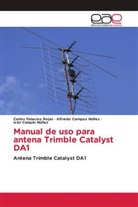 Iván Calquín Núñez, Alfredo Campos Núñez, Carlos Palacios Rojas - Manual de uso para antena Trimble Catalyst DA1