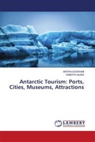 ARITRA GOSWAMI, VANDITA HAJRA - Antarctic Tourism: Ports, Cities, Museums, Attractions