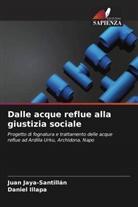 Daniel Illapa, Juan Jaya-Santillán - Dalle acque reflue alla giustizia sociale