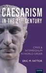 Eric Fattor - Caesarism?in the 21st Century