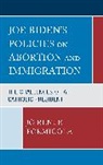 Jo Renee Formicola - Joe Bidens Policies on Abortion and Immigration