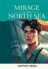 Mustafa Nejem - MIRAGE OF THE NORTH SEA