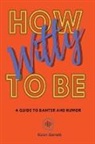 Kiran Garrett - How to be Witty