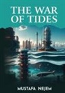 Mustafa Nejem - THE WAR OF TIDES
