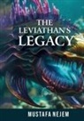 Mustafa Nejem - THE LEVIATHAN'S LEGACY
