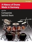 Fritz Steger - A History of Drums Made In Germany