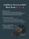 Gaurav Verma, Matt Weber - SolidWorks Electrical 2024 Black Book