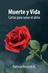 Patricia Romero A. - Muerte y Vida