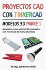 M. Eng. Johannes Wild - Proyectos CAD con Tinkercad | Modelos 3D Parte 1