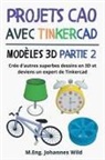 M. Eng. Johannes Wild - Projets CAO avec Tinkercad | Modèles 3D Partie 2