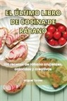 Miguel Torres - EL ÚLTIMO LIBRO DE COCINA DE RÁBANO