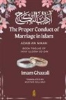 Imam Ghazali - The Proper Conduct of Marriage in islam - Adab An Nikah
