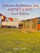 Lynn Smith - Software Architecture with ASP.NET 8 MVC Fourth Edition