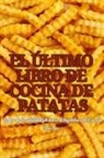 Adrian Nuñez - EL ÚLTIMO LIBRO DE COCINA DE PATATAS