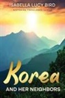 Isabella Lucy Bird - Korea and Her Neighbors