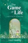Heidi Hosking - The Game of Life - How to Play, The New Way