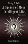 Manly P. Hall - Manly P. Hall A Seeker of More Intelligent Life - Book Second