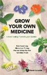 Chay Hoon Tan, Glenis Yi Jing Lim, Hwee Ling Koh, Glenis Yi Jing Lim Marcu Hwee Ling Koh, Hwee Ling Koh, Glenis Yi Jing Lim... - Grow Your Own Medicine: Edible Healing Plants In Your Garden