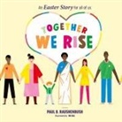 Paul B. Raushenbush - Together We Rise - An Easter Story for all of us