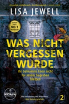 Lisa Jewell - Was nicht vergessen wurde. Ihr Geheimnis kann nicht für immer begraben bleiben