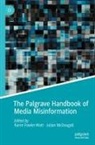 Karen Fowler-Watt, McDougall, Julian Mcdougall - The Palgrave Handbook of Media Misinformation